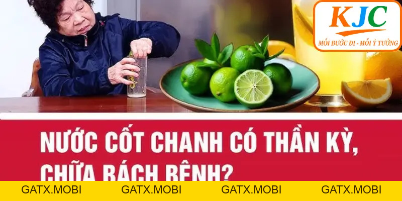 Chanh - Lợi Ích Và Tác Hại | Cảnh Báo Từ Bác Sĩ - KJC - GATX.MOBI